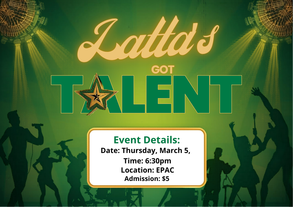 Flyer for Latta's Got Talent on Thursday March 5, 6:30 pm in the EPAC. Admission is $5