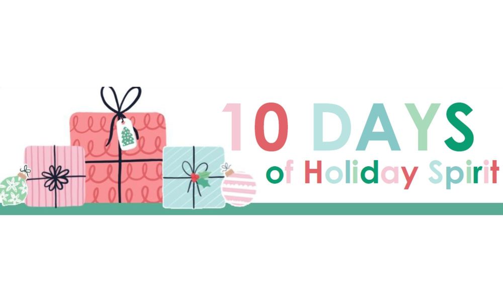 10 Days of Holiday Spirit
