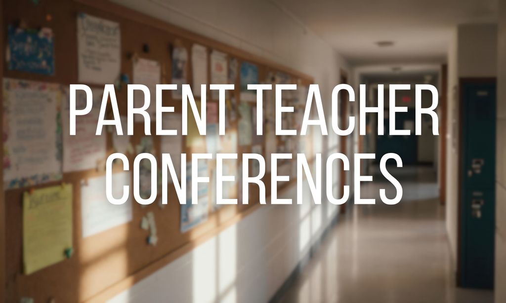 Parent Teacher Conferences