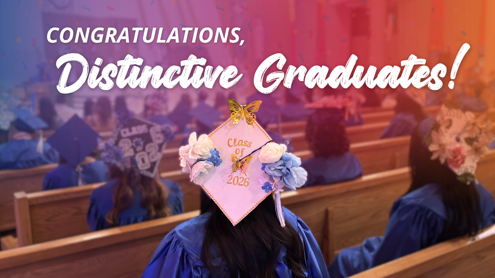 Congratulating Our Distinctive Graduates!