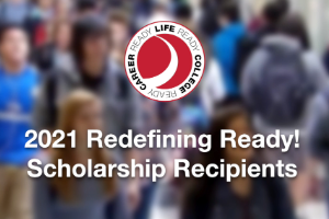 2021 Redefining Ready! Scholarship Recipients