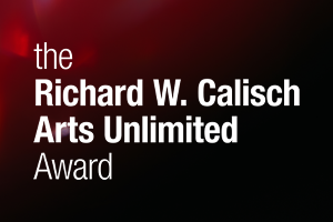 the Richard W. Calisch Arts Unlimited Award