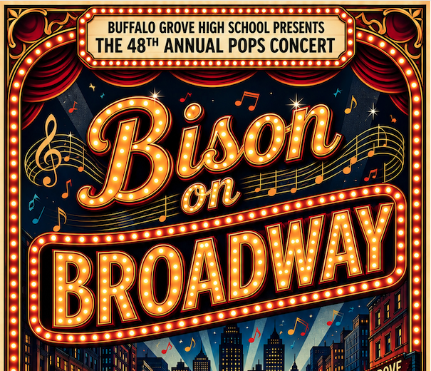 Buffalo Grove High School Presents the 48th Annual Pops Concert. "Bison on Broadway" in marquee style lights font with music notes, spotlights, stage curtain and a city skyline.