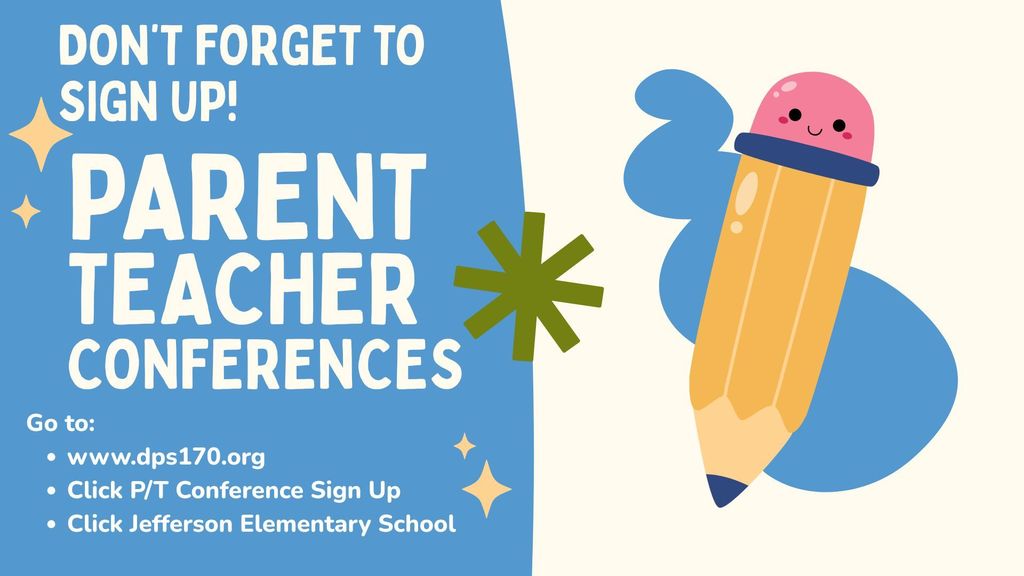 parent teacher conference file that tells teachers to go to www.dps170.org, click on PT Conference Sign up, then click Jefferson Elementary schoo