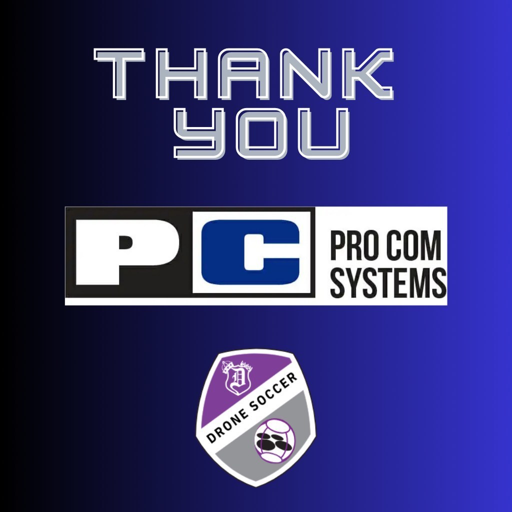 Shout out to Pro Com for Drone Soccer support graphic