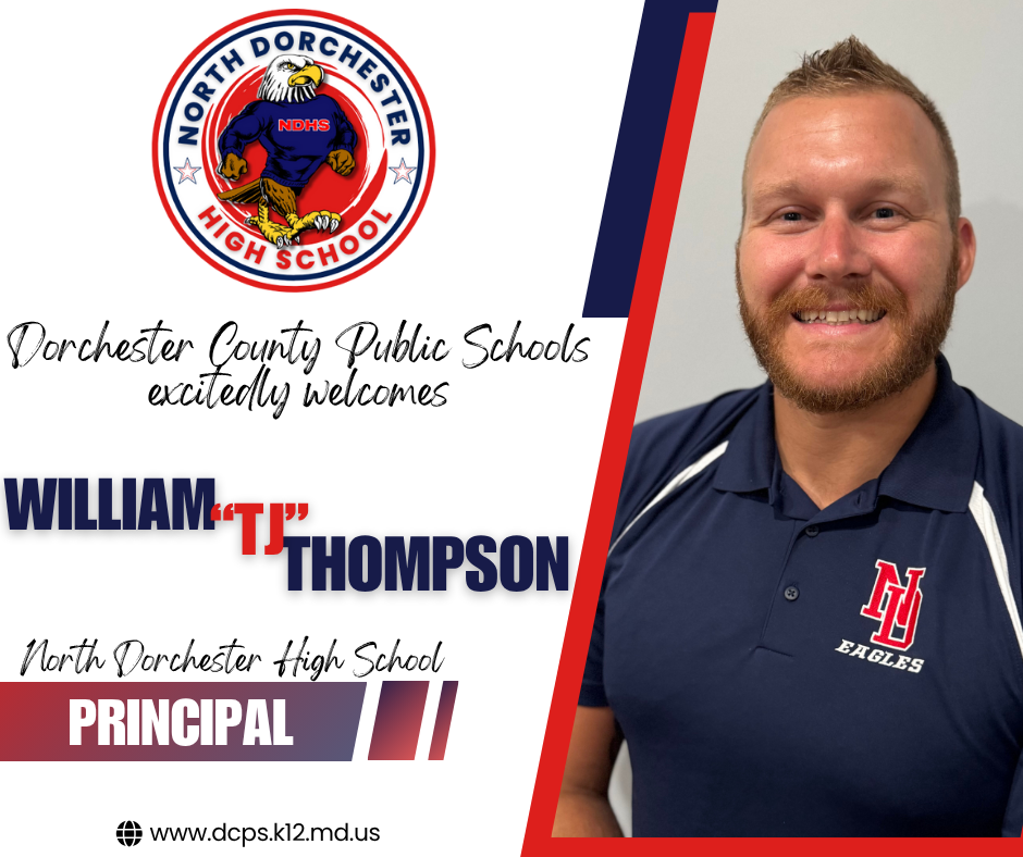 DCPS excitedly welcomes Mr. William "TJ" Thompson as Principal of North Dorchester High School