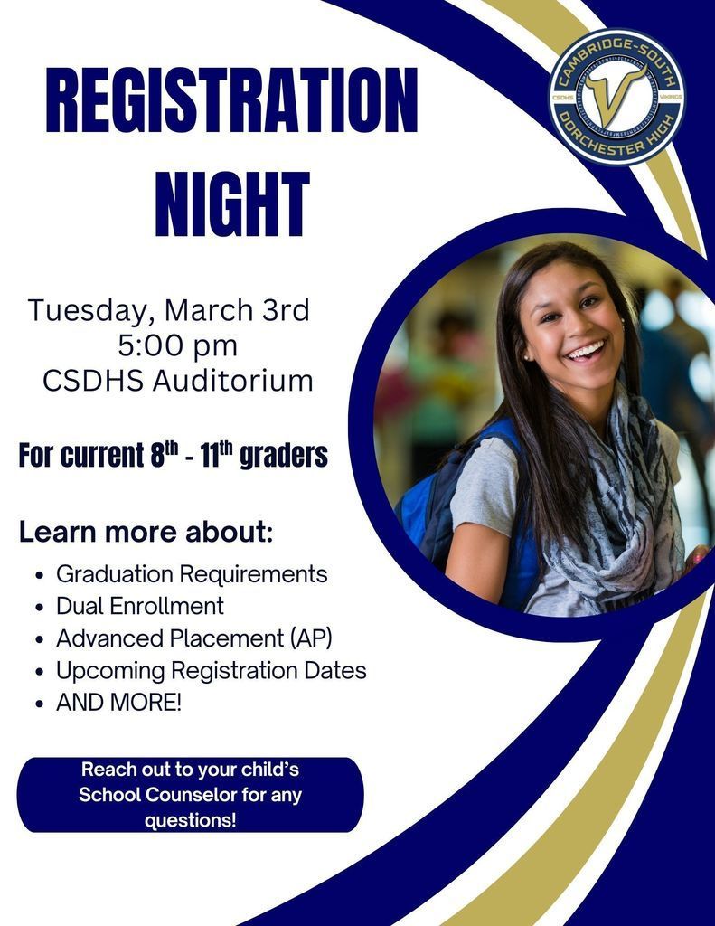 Registration Night Tuesday March 3rd at 5:00 PM in the CSD auditorium. Learn about graduation requirements, dual enrollment, AP classes, registration dates and more!