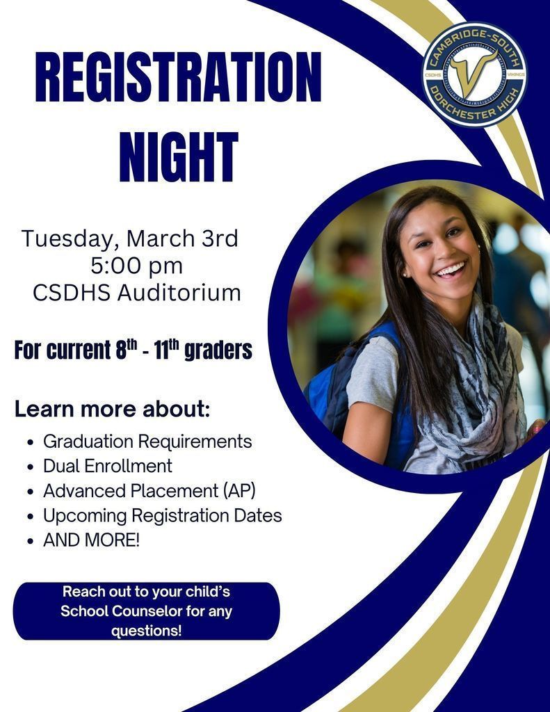 Registration Night Tuesday March 3rd at 5:00 PM in the CSD auditorium. Learn about graduation requirements, dual enrollment, AP classes, registration dates and more!