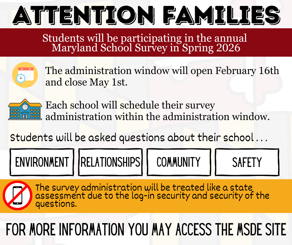 MD School Survey administration. The students will take the MD school survey to ask about their school environment, relationships, community and safety.