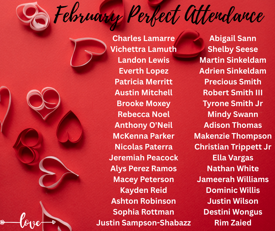 Consistency matters. Effort matters. YOU matter. Congratulations to our February perfect attendance students!