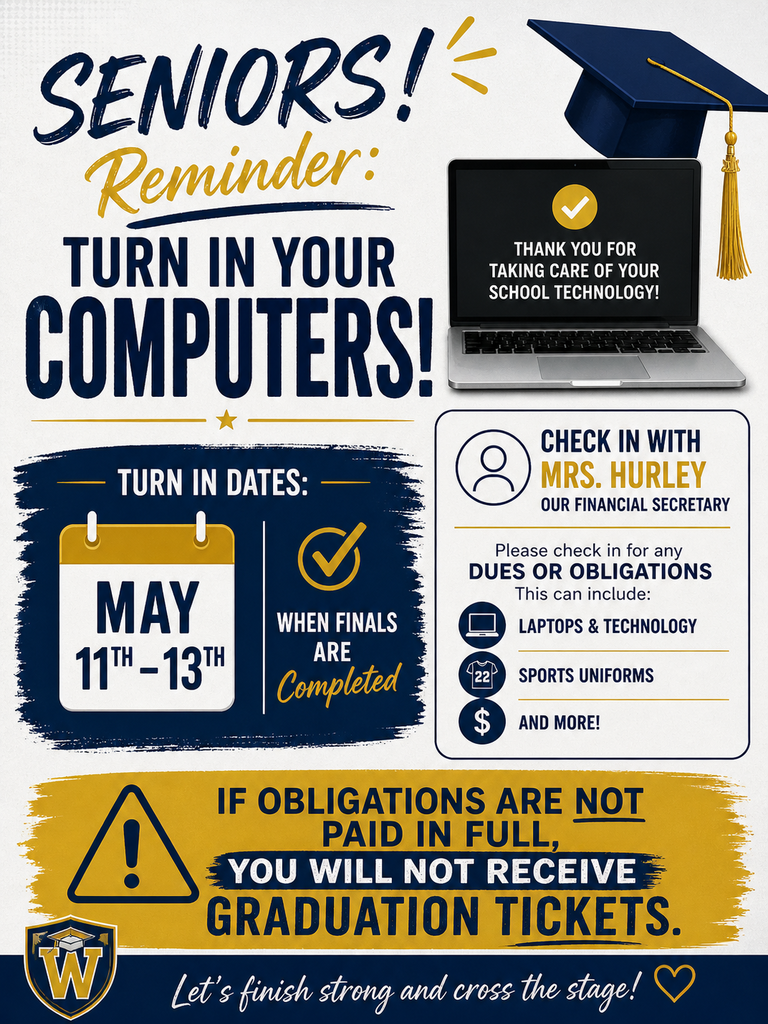 Seniors - make sure your computers have been turned in and your obligations have been paid!