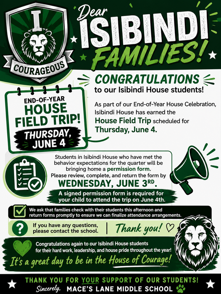 💚🦁 Congratulations, Isibindi House! 🦁💚  As part of our End-of-Year House Celebration, Isibindi House has earned the House Field Trip on **Thursday, June 4!**  Students in Isibindi House who met the behavior expectations for the quarter will be bringing home a permission form. Families, please check with your student this afternoon and be sure to return the completed form by **Wednesday, June 3**.  📋 A signed permission form is required for your child to attend the trip.  We are incredibly proud of our Isibindi students for demonstrating courage, leadership, positive behavior, and house pride throughout the year.  Congratulations again, House of Courage! 💚 It's a great day to be in the House of Courage!  #MakeEveryStrideCount #MLMSTigers #withJoy #HouseIsibindi #HouseOfCourage