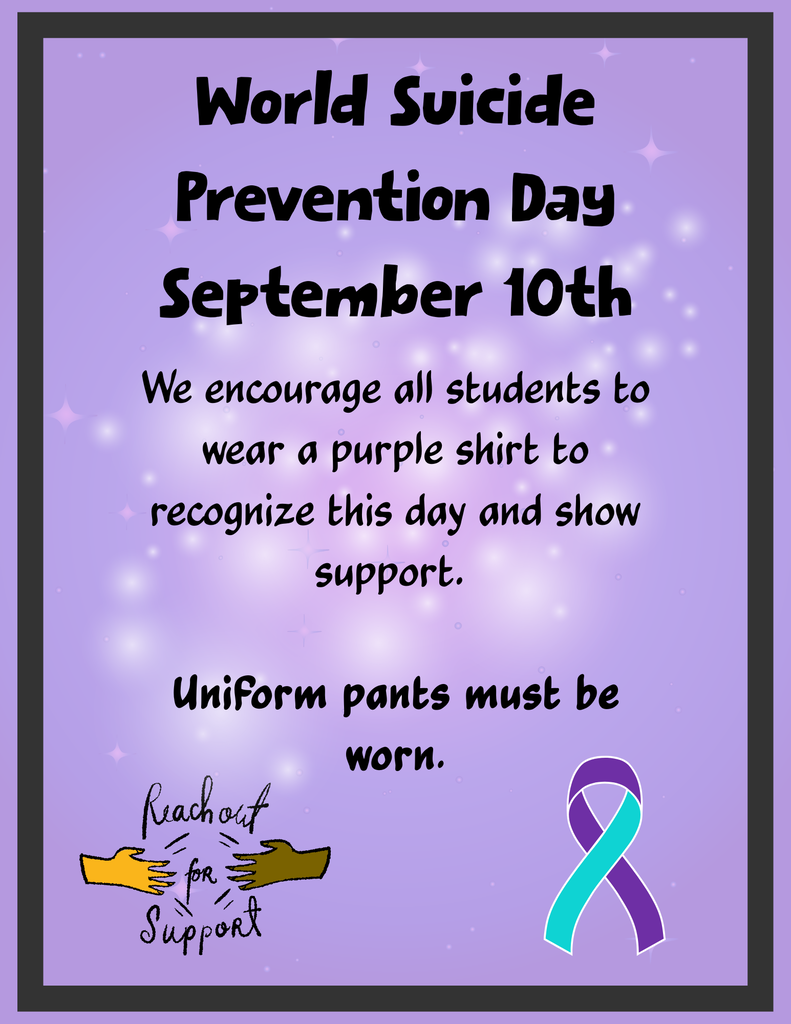 Purple flyer for World Suicide Prevention Day on September 10. MLMS encourages all students and staff to wear purple to show support for suicide prevention and mental health awareness. Students may wear a purple shirt instead of their regular uniform shirt, but uniform pants are still required. The flyer includes a “Reach Out for Support” graphic and a purple and teal suicide prevention awareness ribbon.
