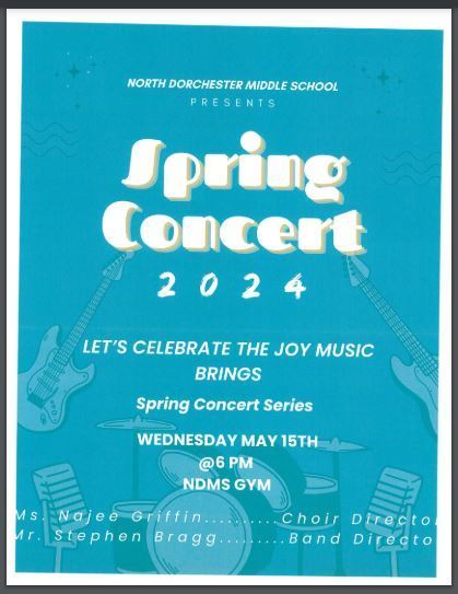 NDMS Spring Concert  2024 Wednesday may 15th at 6:00PM  NDMS Gym 