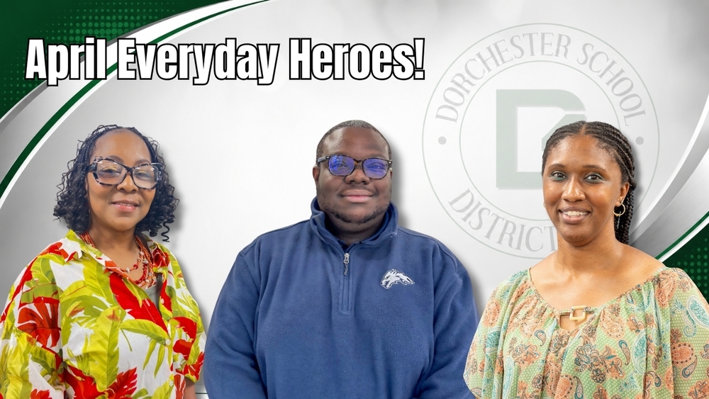 Graphic featuring three Dorchester School District Four staff members recognized as “April Everyday Heroes!” against a green, white, silver, and gray background with curved design accents and a faded district logo in the center. The text “April Everyday Heroes!” appears in large bold letters at the top left, while the three honorees are centered across the image smiling toward the camera.