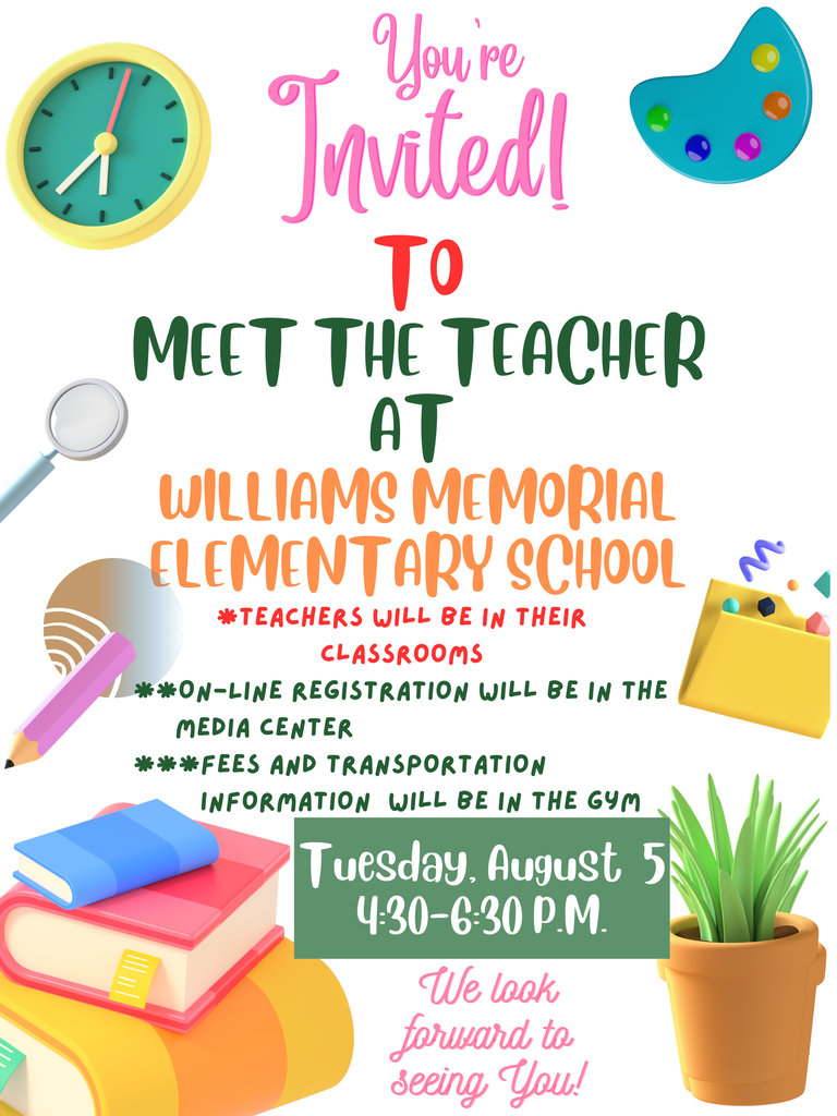 A colorful “Meet the Teacher” invitation flyer for Williams Memorial Elementary School. It features vibrant school-themed illustrations like a clock, books, pencil, paint palette, magnifying glass, and plant. The flyer invites families to meet the teachers on Tuesday, August 5 from 4:30–6:30 P.M. Teachers will be in their classrooms, online registration will be in the media center, and fees and transportation info will be in the gym. Text reads: “You're invited! We look forward to seeing you!”
