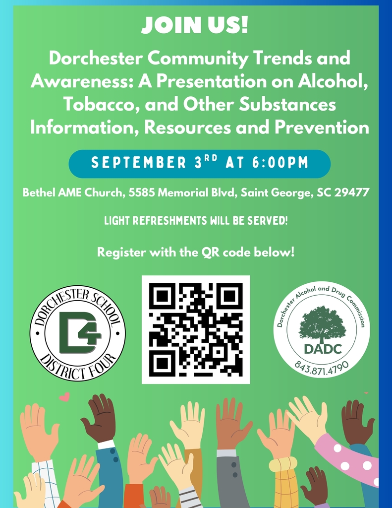 Flyer with a green and blue background titled “JOIN US! Dorchester Community Trends and Awareness: A Presentation on Alcohol, Tobacco, and Other Substances – Information, Resources and Prevention.” The event is scheduled for September 3rd at 6:00 pm at Bethel AME Church, 5585 Memorial Blvd, Saint George, SC 29477. The flyer notes that light refreshments will be served and invites people to register using the QR code in the center. Logos for Dorchester School District Four and Dorchester Alcohol and Drug Commission (DADC, phone number 843-871-4790) appear beside the QR code. At the bottom, diverse illustrated hands are raised in the air.