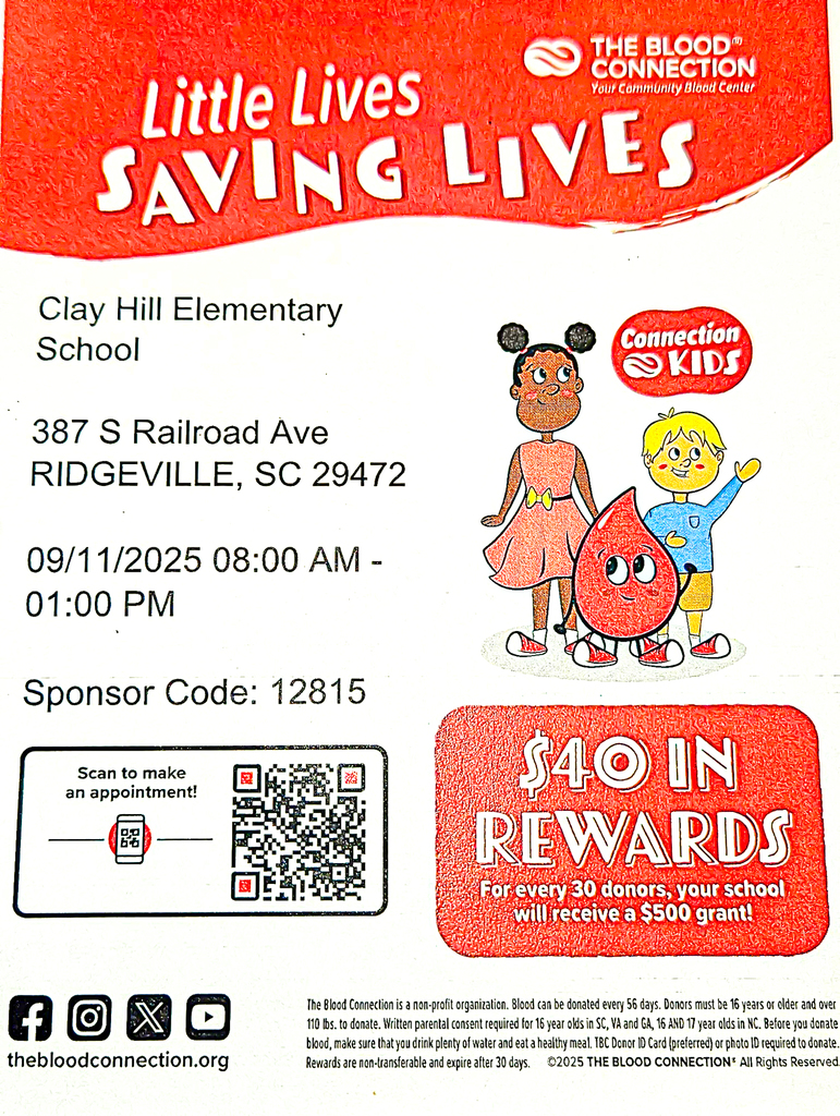 Flyer for a blood drive at Clay Hill Elementary School, hosted by The Blood Connection. The top reads “Little Lives Saving Lives.” Event details: September 11, 2025, from 8:00 AM to 1:00 PM at 387 S Railroad Ave, Ridgeville, SC 29472. Sponsor code: 12815. A QR code is included for making an appointment. The flyer features cartoon illustrations of children and a smiling drop of blood with the “Connection Kids” logo. A red box highlights the incentive: “$40 in rewards. For every 30 donors, your school will receive a $500 grant.”
