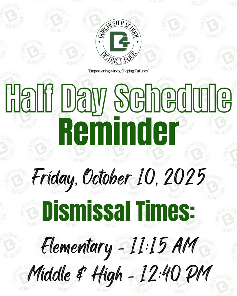 Dorchester School District Four flyer announcing a Half Day Schedule on Friday, October 10, 2025. Dismissal times are listed as Elementary at 11:15 AM and Middle & High at 12:40 PM.