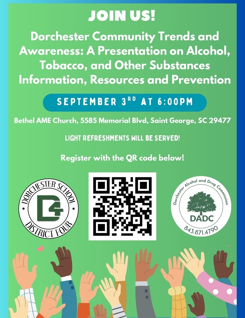 Flyer with a green and blue background titled “JOIN US! Dorchester Community Trends and Awareness: A Presentation on Alcohol, Tobacco, and Other Substances – Information, Resources and Prevention.” The event is scheduled for September 3rd at 6:00 pm at Bethel AME Church, 5585 Memorial Blvd, Saint George, SC 29477. The flyer notes that light refreshments will be served and invites people to register using the QR code in the center. Logos for Dorchester School District Four and Dorchester Alcohol and Drug Commission (DADC, phone number 843-871-4790) appear beside the QR code. At the bottom, diverse illustrated hands are raised in the air.