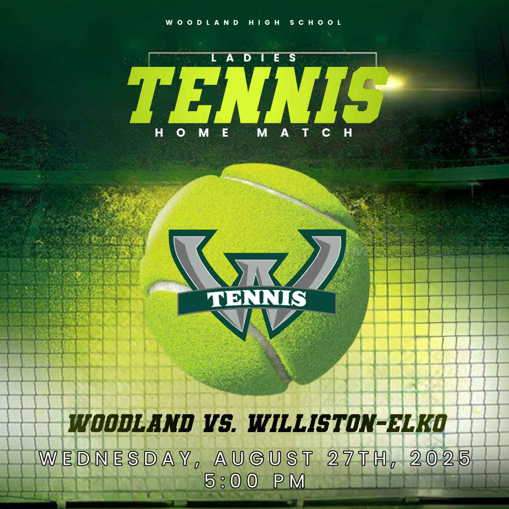 Graphic promoting Woodland High School Ladies Tennis home match. Large tennis ball with Woodland “W” tennis logo in front of a green tennis court background. Text reads: “Woodland High School Ladies Tennis Home Match. Woodland vs. Williston-Elko. Wednesday, August 27th, 2025, 5:00 PM.”