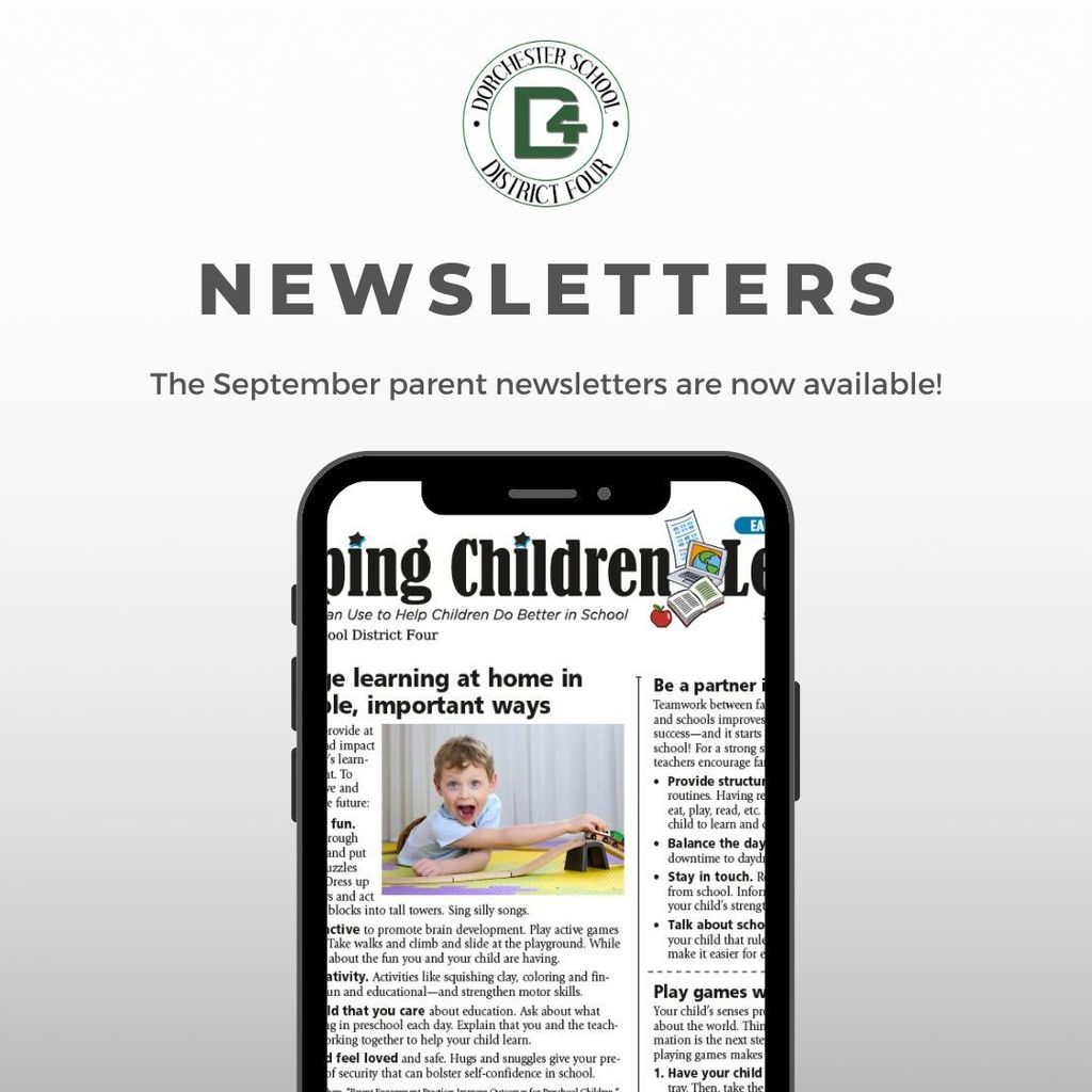 Graphic announcing the release of Dorchester School District Four’s September parent newsletters. At the top is the district’s circular green-and-white logo. Below, large text reads 'Newsletters' with a subheading, 'The September parent newsletters are now available!' In the foreground, a smartphone screen displays part of a newsletter page with an article titled 'Helping Children Learn,' featuring a photo of a young boy smiling while playing at a table."