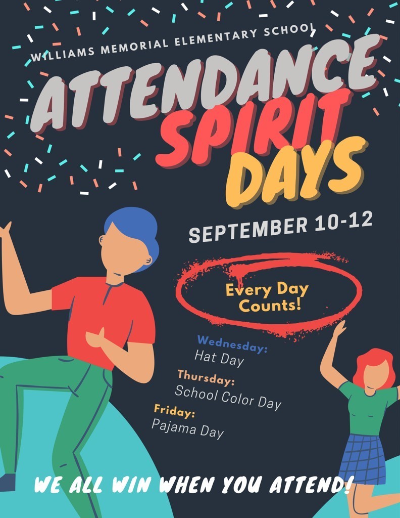 Flyer for Williams Memorial Elementary’s Attendance Spirit Days, September 10–12. Themes: Hat Day (Wednesday), School Color Day (Thursday), Pajama Day (Friday). Message: “Every Day Counts!” and “We all win when you attend!”