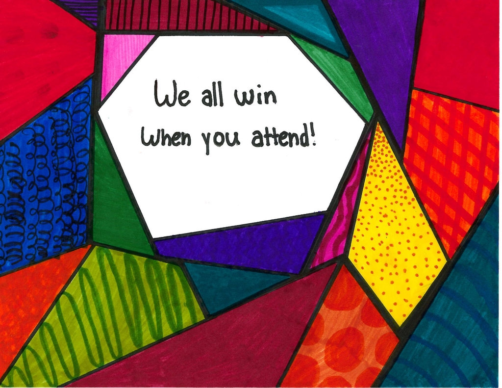 Colorful geometric shapes in red, yellow, purple, blue, and green surround the phrase “We all win when you attend!” written in the center in black ink.