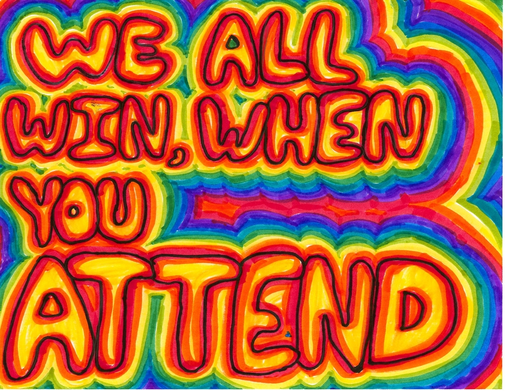 Bold rainbow-colored layers surround red bubble letters spelling “We All Win, When You Attend.”