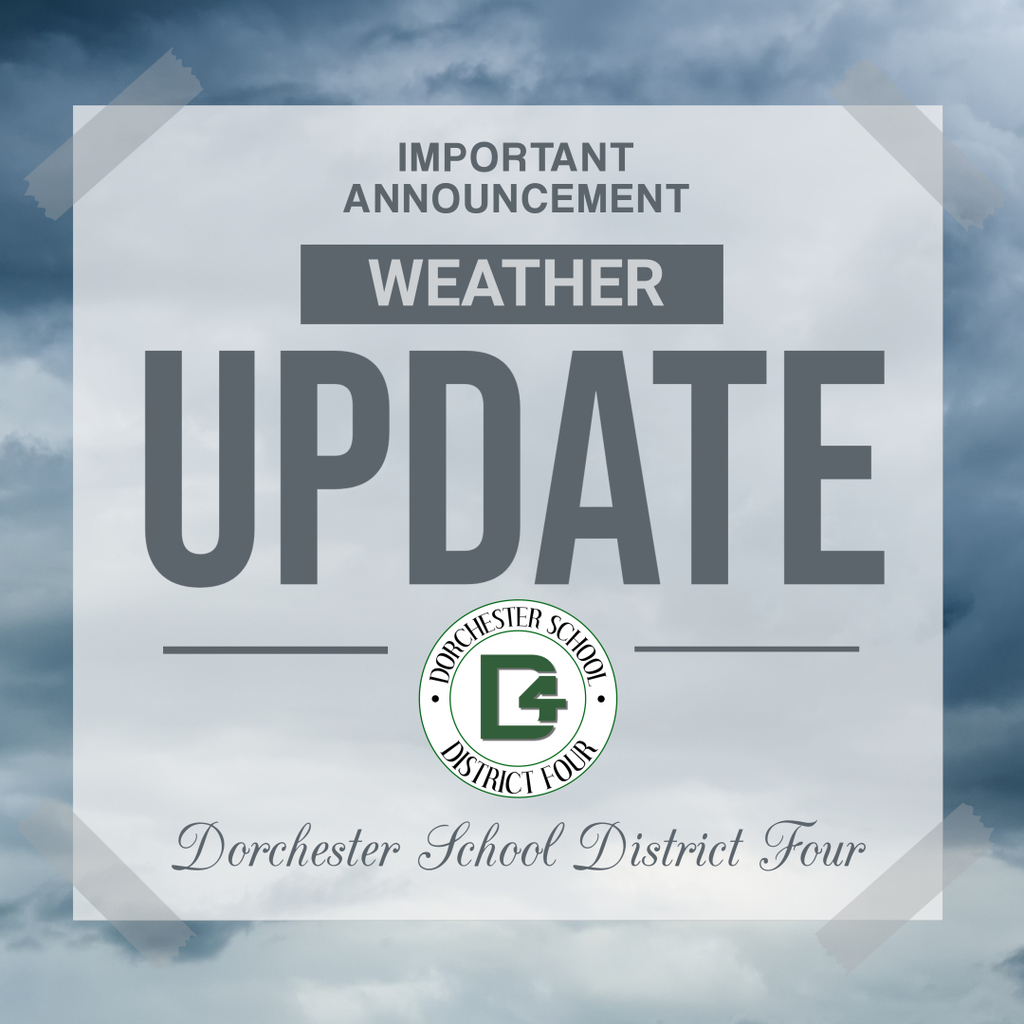 Graphic with a cloudy sky background showing the words 'Important Announcement' at the top, 'Weather Update' in bold large letters in the center, and the Dorchester School District Four logo beneath. The bottom text reads 'Dorchester School District Four.