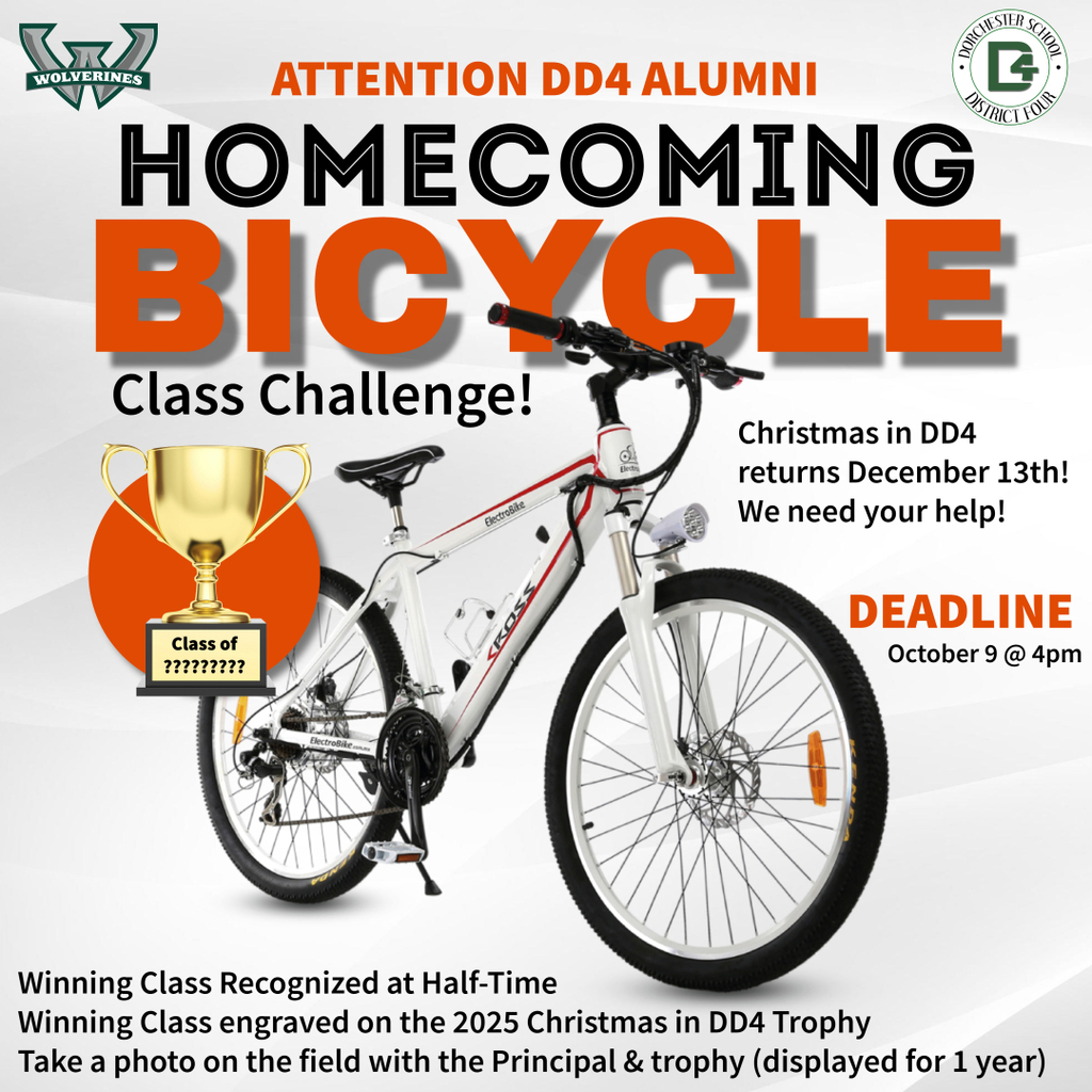A flyer for Dorchester School District Four promoting the DD4 Alumni Homecoming Bicycle Class Challenge. The top features the Woodland Wolverines logo on the left and the DD4 district seal on the right. Large bold text reads: “Attention DD4 Alumni, Homecoming Bicycle Class Challenge!” A white bicycle is centered on the flyer with an image of a golden trophy that says “Class of ????????” The flyer text explains: Christmas in DD4 returns December 13th, and bicycles are needed. The deadline is October 9 at 4 pm. The winning alumni class will be recognized at halftime, have their class name engraved on the 2025 Christmas in DD4 trophy, and take a field photo with the principal and trophy, which will be displayed for one year. The design uses orange, black, and white colors.