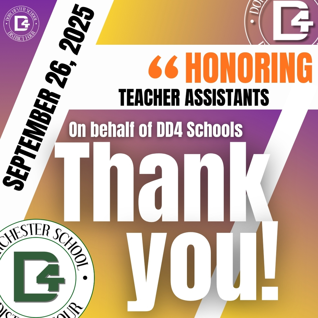 A graphic with a purple, orange, and white gradient background featuring the Dorchester School District Four logo. Bold text reads: “Honoring Teacher Assistants. On behalf of DD4 Schools Thank you!” The date September 26, 2025, is displayed along the left side in black text.