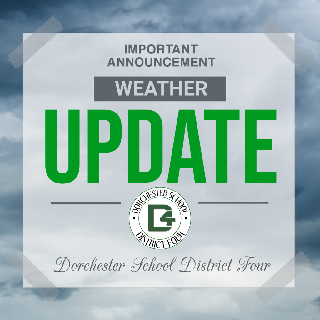 A graphic with a cloudy sky background featuring the text “Important Announcement: Weather Update” in bold green and gray letters. The Dorchester School District Four logo is centered at the bottom, along with the district’s name.