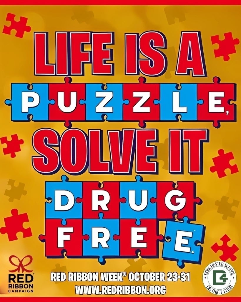 A bright yellow poster with red and blue puzzle pieces reads, “Life is a puzzle, solve it drug free.” The text promotes Red Ribbon Week, observed October 23–31. The bottom includes the Red Ribbon Campaign logo, website www.redribbon.org , and the Dorchester School District Four logo.