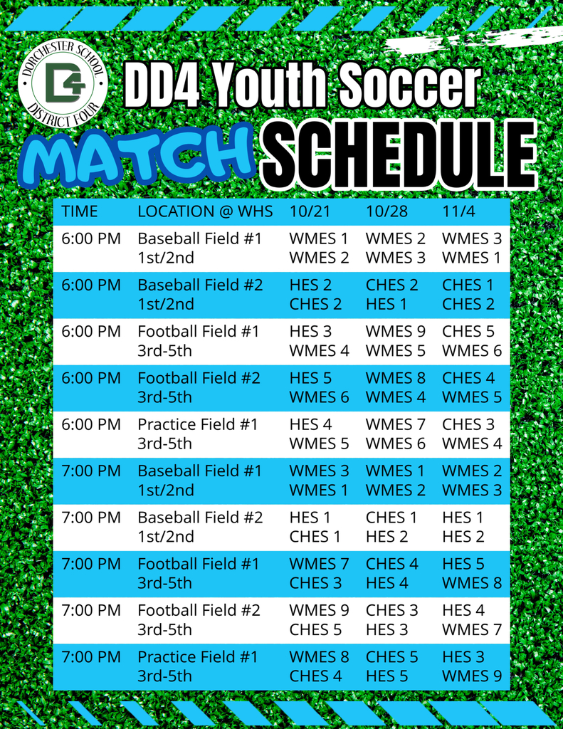 Graphic titled “DD4 Youth Soccer Match Schedule” for Dorchester School District Four. The background features green turf with blue and black text boxes. The schedule lists match times, locations, and dates for youth soccer games held at Woodland High School (WHS). Games are scheduled at 6:00 PM and 7:00 PM on October 21, October 28, and November 4. Locations include Baseball Fields #1 and #2, Football Fields #1 and #2, and the Practice Field #1. Each matchup includes abbreviations for schools such as WMES (Williams Memorial Elementary School), HES (Harleyville Elementary School), and CHES (Clay Hill Elementary School), with grade levels noted as 1st/2nd or 3rd–5th. The Dorchester School District Four logo appears in the top left corner.