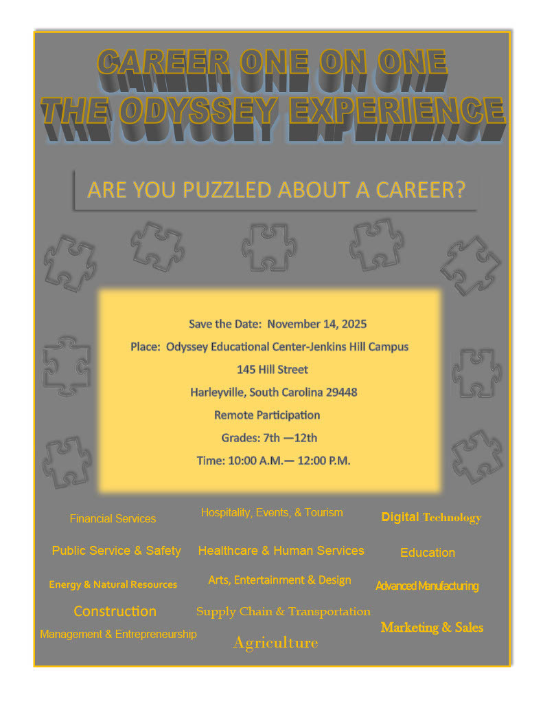 Flyer titled “Career One on One: The Odyssey Experience” with the tagline “Are You Puzzled About a Career?” Event details read: Save the Date – November 14, 2025, Odyssey Educational Center–Jenkins Hill Campus, 145 Hill Street, Harleyville, South Carolina, 29448. Remote participation available for grades 7–12 from 10:00 a.m. to 12:00 p.m. The flyer background is gray with yellow and blue puzzle piece graphics and lists career fields including Construction, Agriculture, Digital Technology, Healthcare, Public Service, Arts, and more.