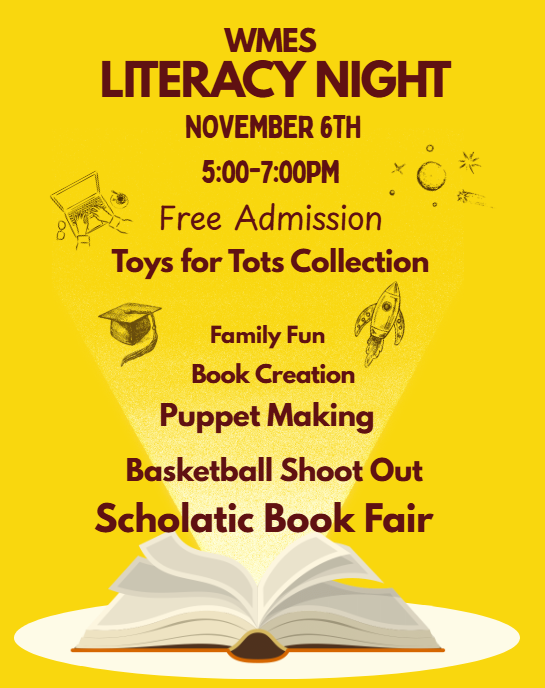 WMES Literacy Night flyer – November 6th, 5–7 PM. Free admission, Toys for Tots collection, family fun, book creation, puppet making, basketball shootout, and Scholastic Book Fair. Yellow background with open book graphic.