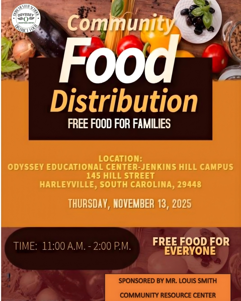 A digital flyer for a Community Food Distribution event organized by Dorchester School District Four and Odyssey Educational Center. The top section features fresh vegetables and pasta in the background with bold text reading “Community Food Distribution – Free Food for Families.” Below, the flyer lists the event details: “Location: Odyssey Educational Center – Jenkins Hill Campus, 145 Hill Street, Harleyville, South Carolina, 29448. Thursday, November 13, 2025. Time: 11:00 A.M. – 2:00 P.M.” Text at the bottom states “Free Food for Everyone.” The flyer notes sponsorship by Mr. Louis Smith of the Community Resource Center. The color palette is orange and brown with white and yellow lettering, and the Odyssey Educational Center logo is in the top left corner.
