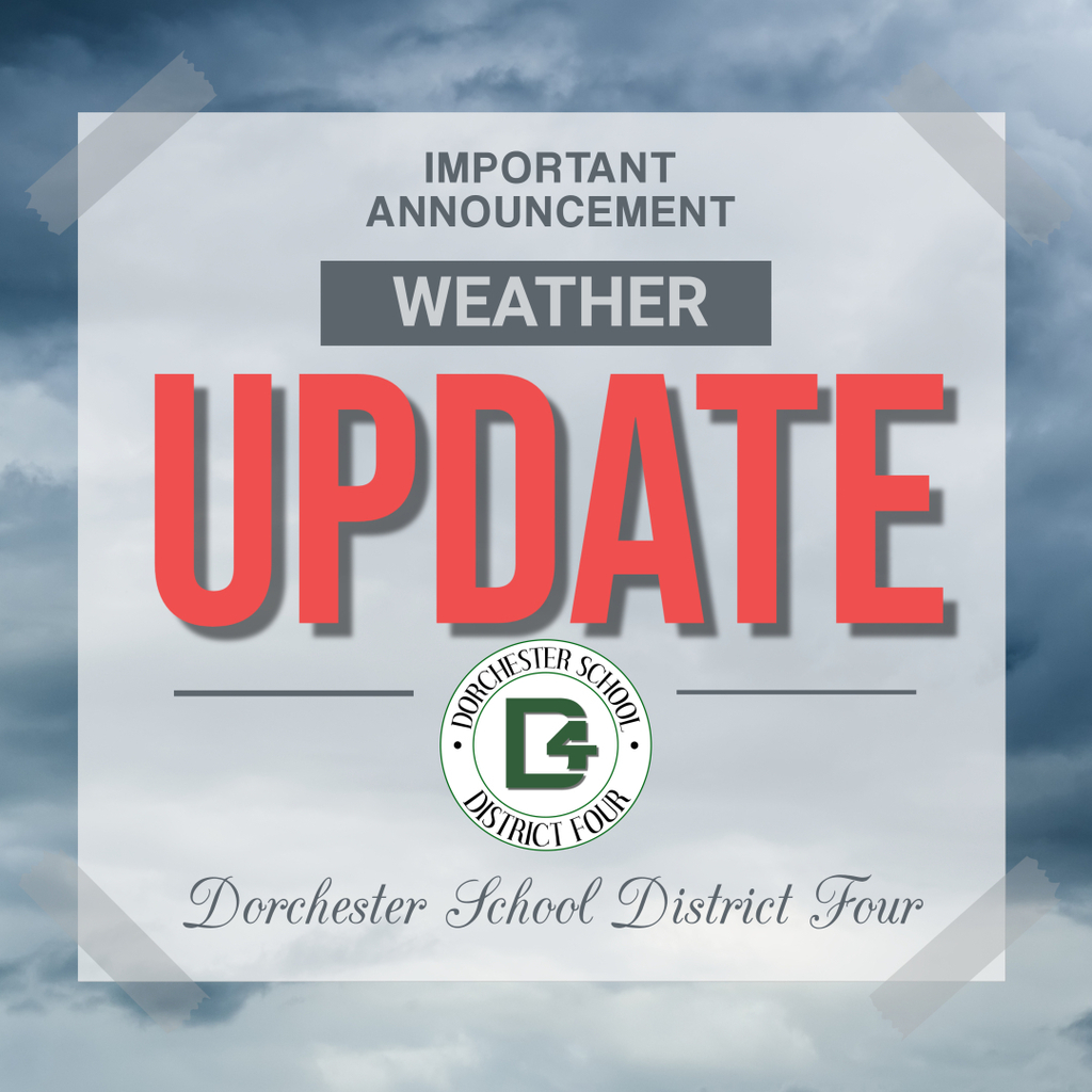 Graphic featuring a cloudy sky background with a translucent white overlay. Text reads: “Important Announcement: Weather Update.” The Dorchester School District Four logo is centered below the word “UPDATE,” with “Dorchester School District Four” written in script at the bottom.