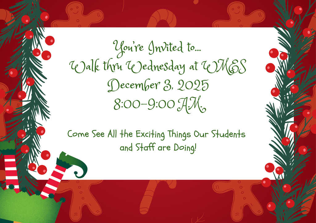 Holiday themed flyer inviting guests to Walk Thru Wednesday at WMES on December 3, 2025, from 8–9 AM.