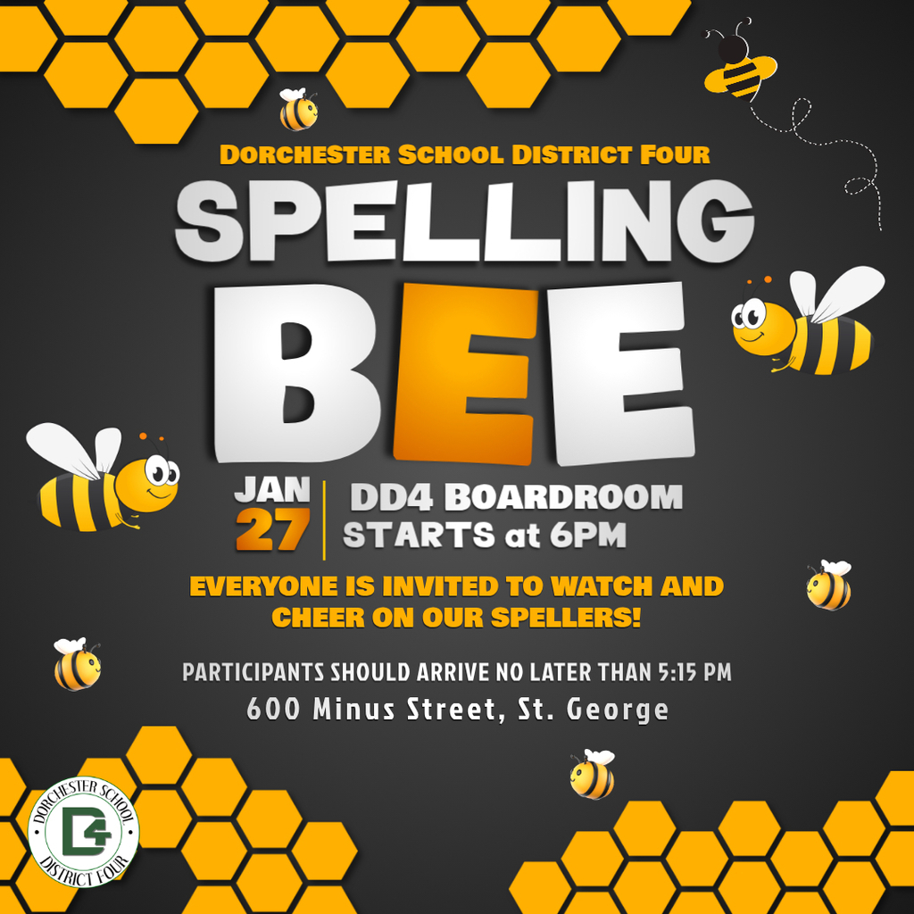 A dark background poster with yellow honeycomb patterns along the top and bottom. Large white and yellow text reads Spelling Bee. Cartoon bees fly around the page with dotted flight paths. The event details say Jan 27, DD4 Boardroom, starts at 6 PM, and everyone is invited to watch and cheer. It lists that participants should arrive by 5:15 PM and gives the address 600 Minus Street, St. George. The Dorchester School District Four logo sits in the lower left corner.
