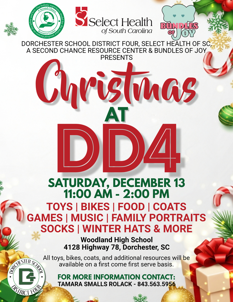 Holiday flyer featuring logos for A Second Chance Resource Center, Select Health of South Carolina, and Bundles of Joy. Large red script reads Christmas at DD4. Event details show Saturday, December 13 from 11 AM to 2 PM at Woodland High School, 4128 Highway 78 in Dorchester. Listed resources include toys, bikes, food, coats, games, music, family portraits, socks, winter hats, and more. A note states all items are available on a first come first served basis. Contact information for Tamara Smalls Rolack appears at the bottom. The flyer is decorated with candy canes, ornaments, snowflakes, greenery, and wrapped gifts.