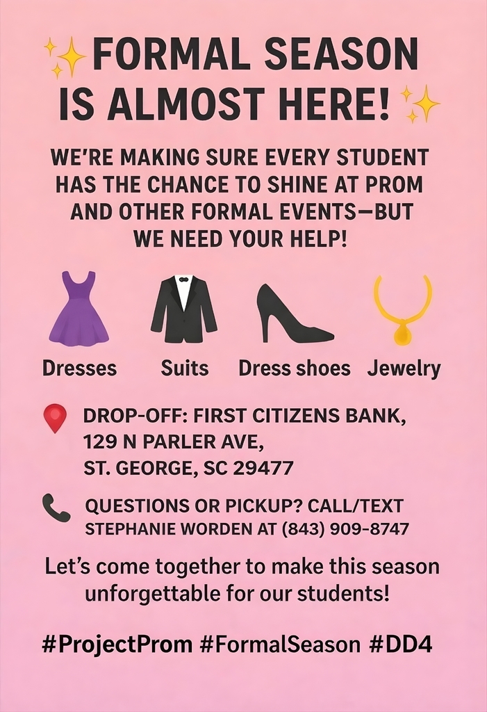 Pink gradient flyer announcing “Formal Season Is Almost Here.” The graphic explains a Project Prom donation drive to help students access formalwear for prom and other formal events, listing accepted items as dresses, suits, dress shoes, and jewelry, shown with matching icons. It includes a drop-off location at First Citizens Bank, 129 N Parler Ave, St. George, SC 29477, contact information for Stephanie Worden at 843-909-8747 for questions or pickup, and hashtags #ProjectProm, #FormalSeason, and #DD4.