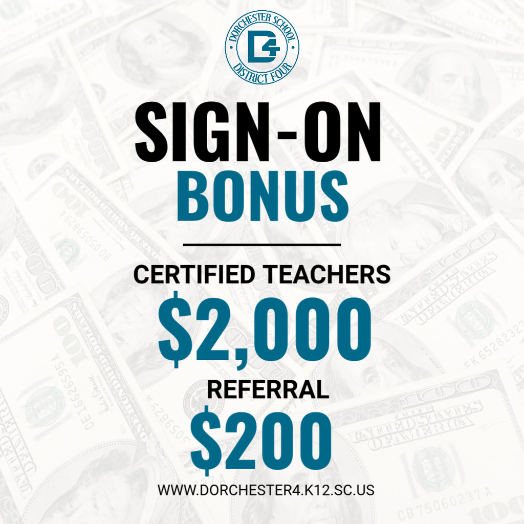 Flyer with Dorchester School District Four logo announcing sign-on bonuses for the 2026–2027 school year. Text reads: “Sign On Bonus. Certified Teachers $2,000. Referral $200.” Referral bonus applies to current DD4 employees. Website listed at dorchester4.k12.sc.us. Background features faint images of U.S. dollar bills.