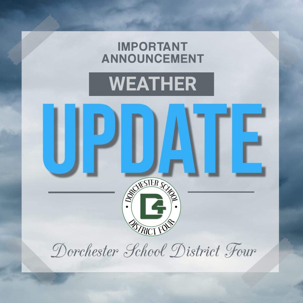 Graphic with a cloudy sky background reading “Important Announcement Weather Update,” featuring the Dorchester School District Four logo centered and the district name displayed at the bottom.