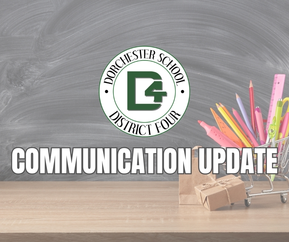 Dorchester School District Four graphic with the DD4 logo centered on a chalkboard background, the words “Communication Update” displayed prominently, and school supplies in a small shopping cart on a desk in the foreground.