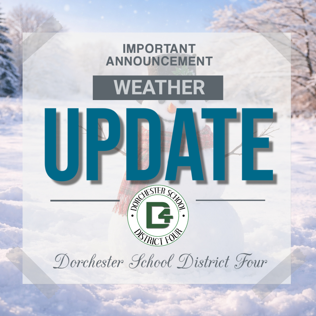 Graphic with a snowy winter background and a snowman faintly visible, featuring the headline “Important Announcement: Weather Update” above the Dorchester School District Four logo and the district name displayed at the bottom.