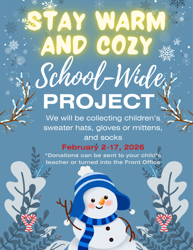 Winter-themed flyer for Williams Memorial Elementary titled “Stay Warm and Cozy School-Wide Project.” The graphic features snowflakes, winter branches, and a smiling snowman wearing a blue hat and scarf. Text explains the school is collecting children’s sweaters, hats, gloves or mittens, and socks from February 2–17, 2026, with donations sent to teachers or the front office.