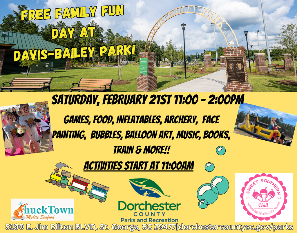 Flyer for a Free Family Fun Day at Davis-Bailey Park showing the park entrance, benches, and activity photos. Event is Saturday, February 21, from 11:00 a.m. to 2:00 p.m. with games, food, inflatables, archery, face painting, bubbles, balloon art, music, books, and a train. Hosted by Dorchester County Parks and Recreation at 5190 E. Jim Bilton Blvd., St. George, South Carolina.