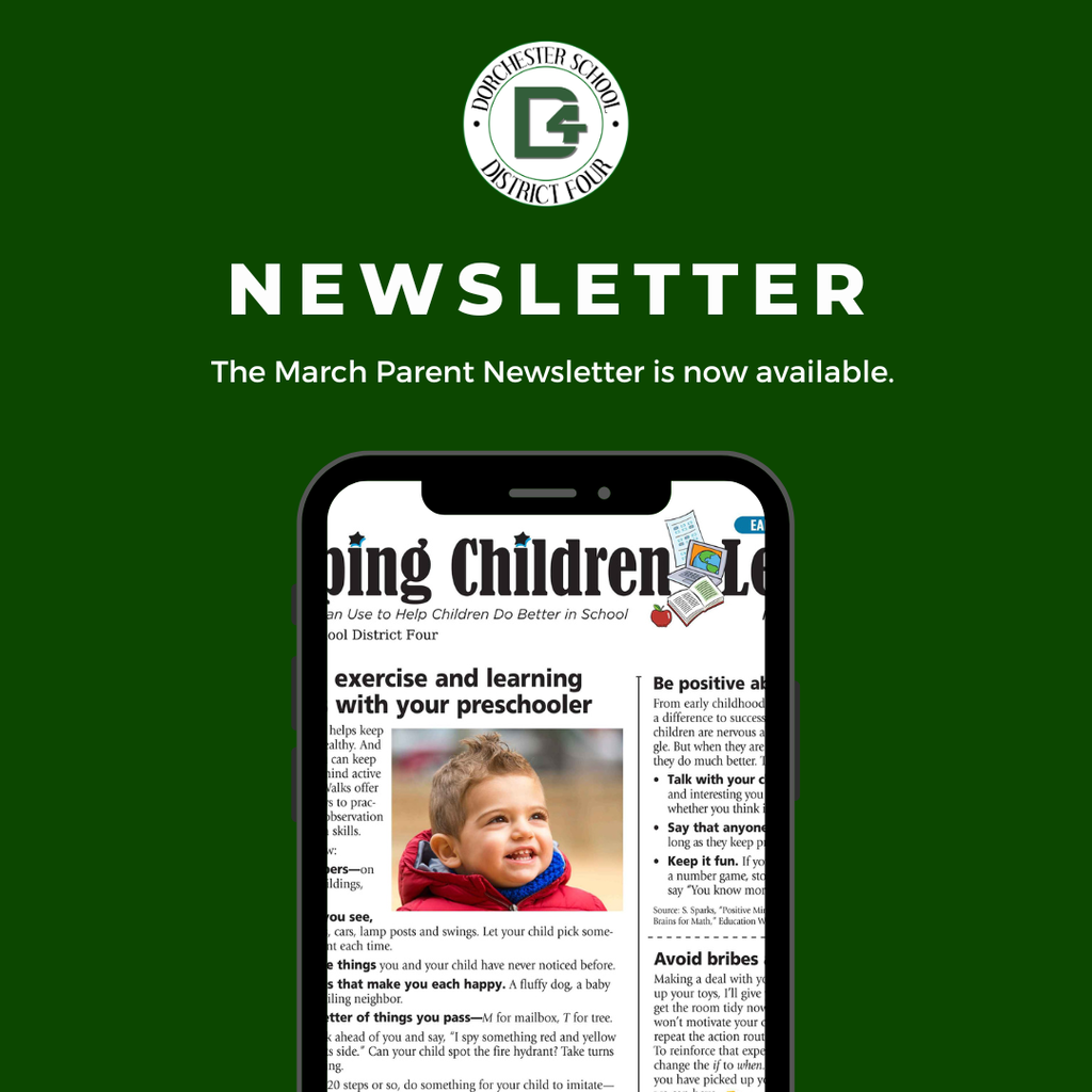 Green graphic featuring the Dorchester School District Four logo at the top with the word “Newsletter” in large white letters. Text reads, “The March Parent Newsletter is now available.” A smartphone image displays a sample newsletter article with a photo of a young child.
